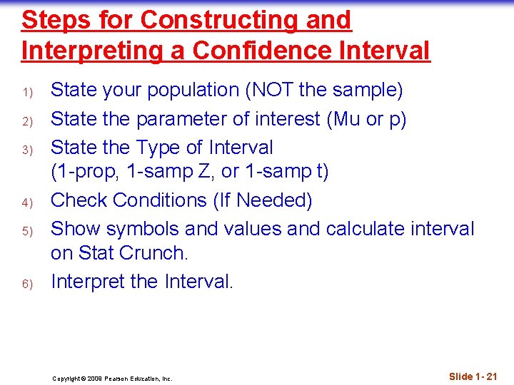 Steps for Constructing and Interpreting a Confidence Interval 1) 2) 3) 4) 5) 6)