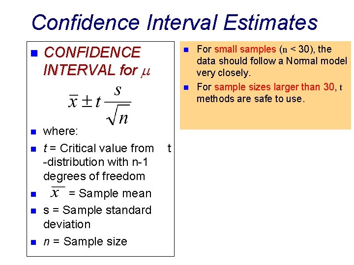 Confidence Interval Estimates n CONFIDENCE INTERVAL for n n n n where: t =
