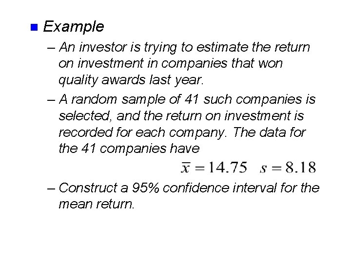 n Example – An investor is trying to estimate the return on investment in