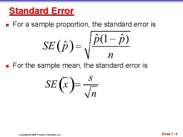 Standard Error n For a sample proportion, the standard error is n For the