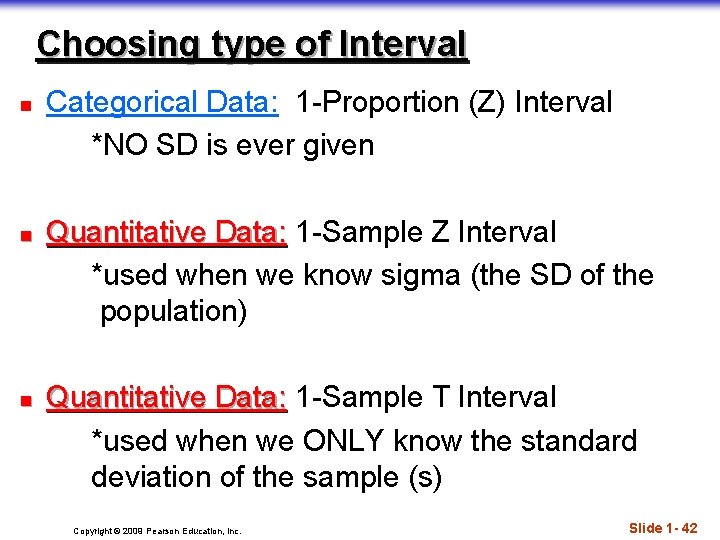 Choosing type of Interval n n n Categorical Data: 1 -Proportion (Z) Interval *NO