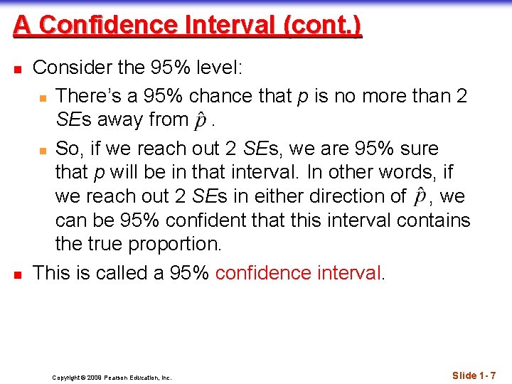 A Confidence Interval (cont. ) n n Consider the 95% level: n There’s a