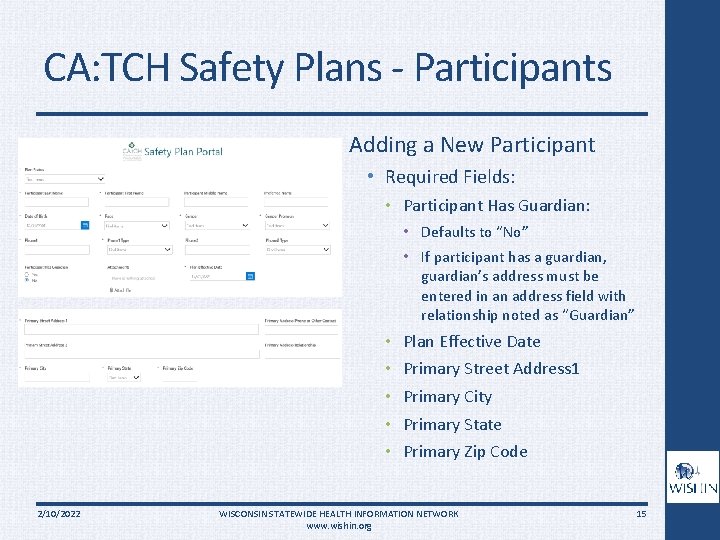 CA: TCH Safety Plans - Participants Adding a New Participant • Required Fields: •