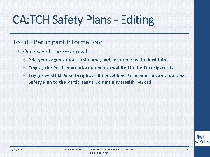 CA: TCH Safety Plans - Editing To Edit Participant Information: • Once saved, the