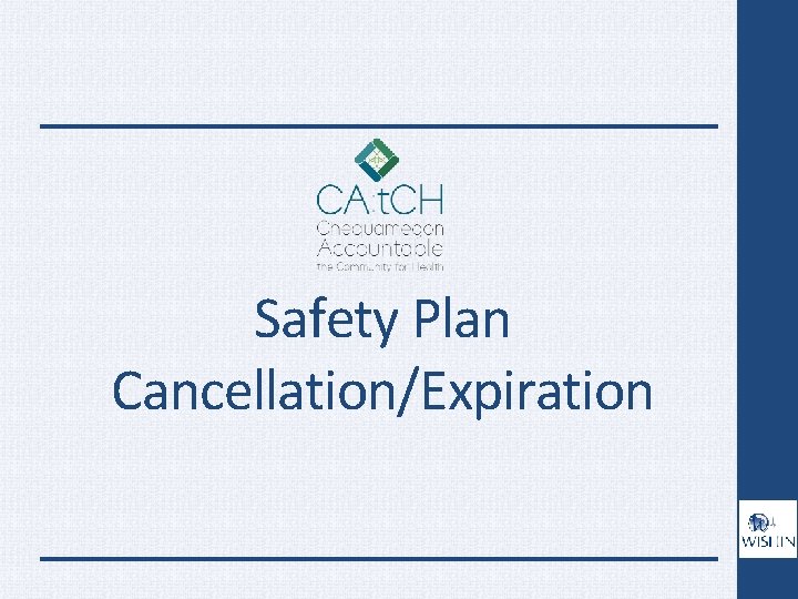 Safety Plan Cancellation/Expiration 