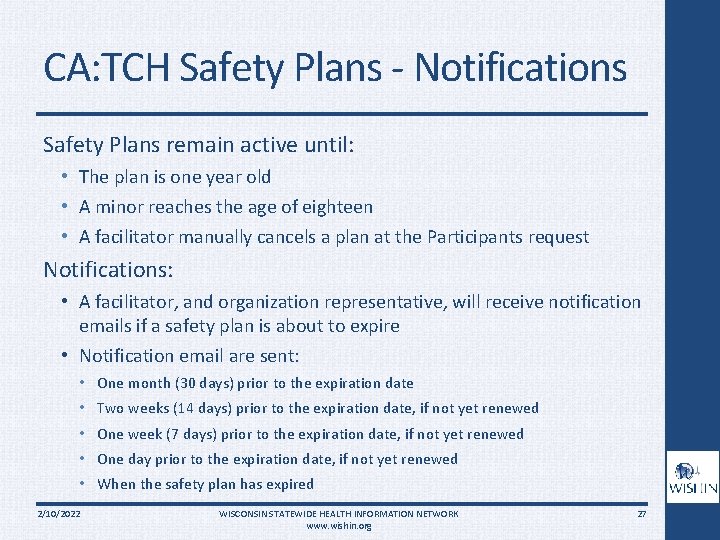CA: TCH Safety Plans - Notifications Safety Plans remain active until: • The plan