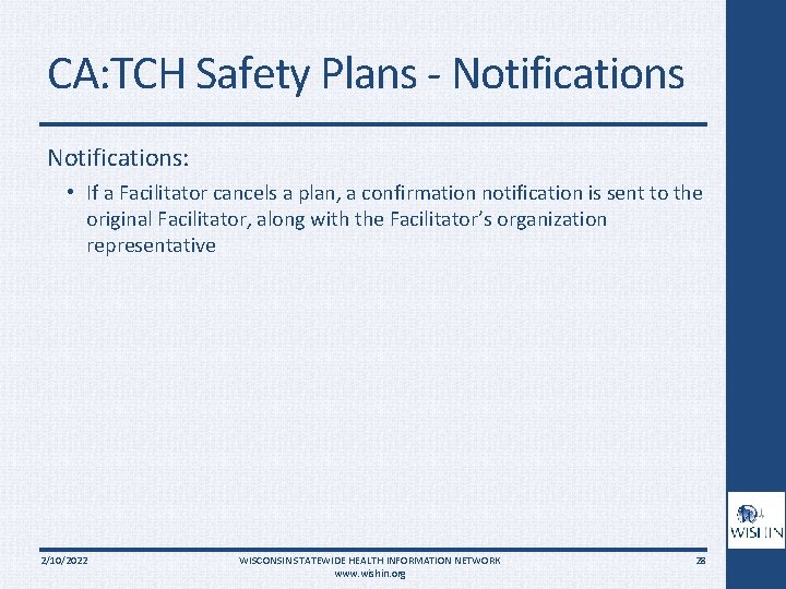 CA: TCH Safety Plans - Notifications: • If a Facilitator cancels a plan, a