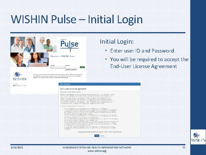 WISHIN Pulse – Initial Login: • Enter user ID and Password • You will