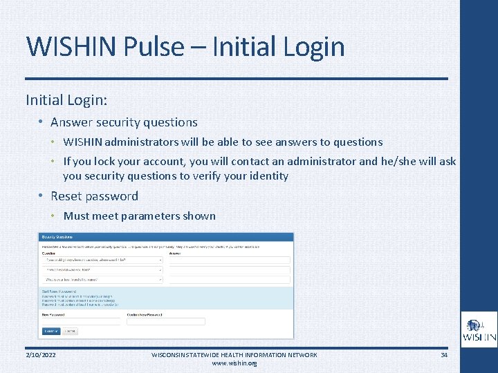 WISHIN Pulse – Initial Login: • Answer security questions • WISHIN administrators will be