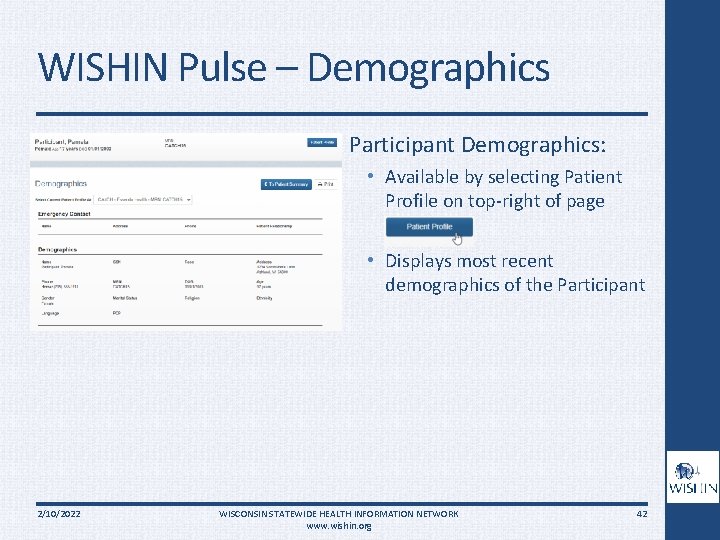 WISHIN Pulse – Demographics Participant Demographics: • Available by selecting Patient Profile on top-right