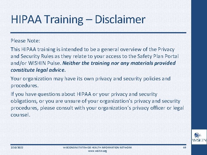 HIPAA Training – Disclaimer Please Note: This HIPAA training is intended to be a