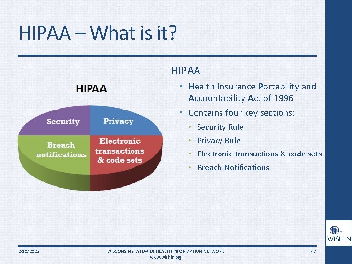 HIPAA – What is it? HIPAA • Health Insurance Portability and Accountability Act of