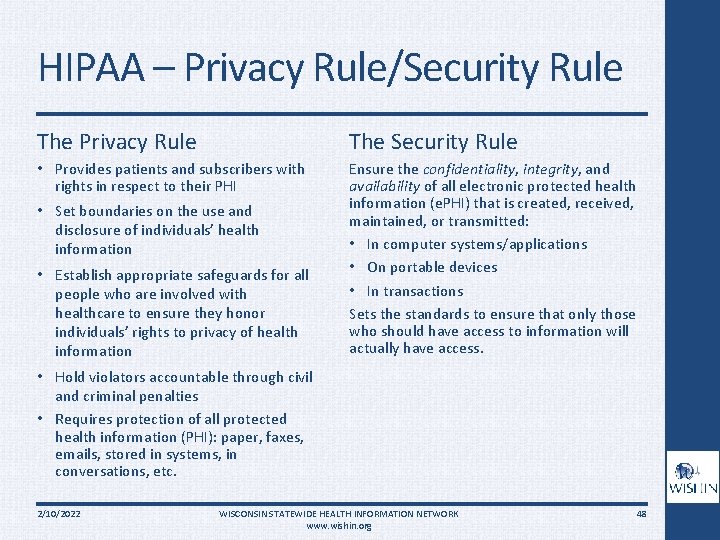 HIPAA – Privacy Rule/Security Rule The Privacy Rule The Security Rule • Provides patients