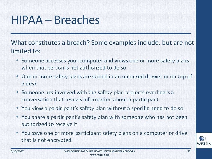 HIPAA – Breaches What constitutes a breach? Some examples include, but are not limited