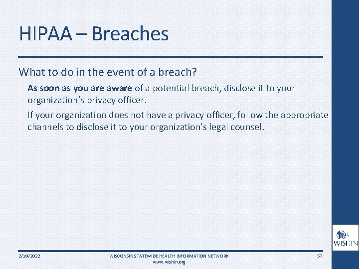 HIPAA – Breaches What to do in the event of a breach? As soon