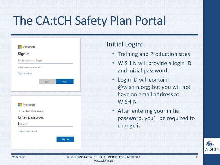 The CA: t. CH Safety Plan Portal Initial Login: • Training and Production sites