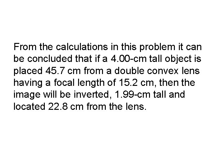 From the calculations in this problem it can be concluded that if a 4.