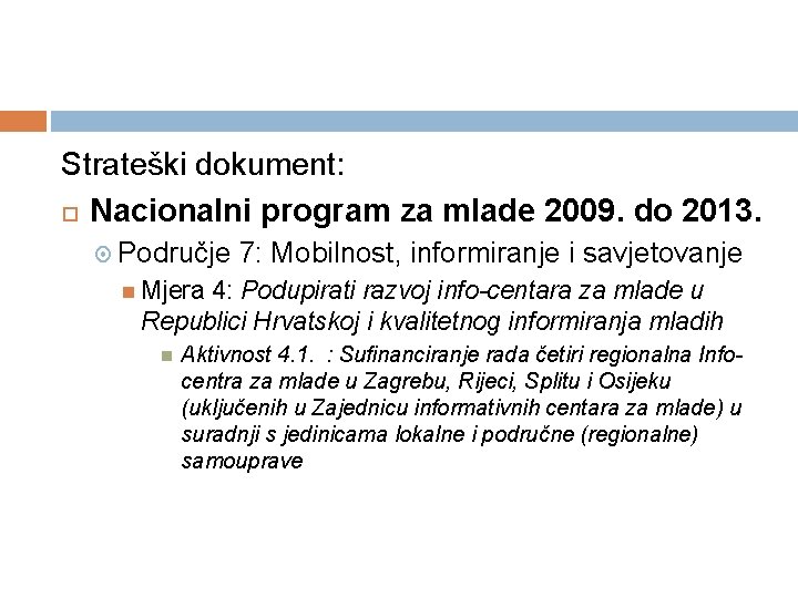 Strateški dokument: Nacionalni program za mlade 2009. do 2013. Područje 7: Mobilnost, informiranje i