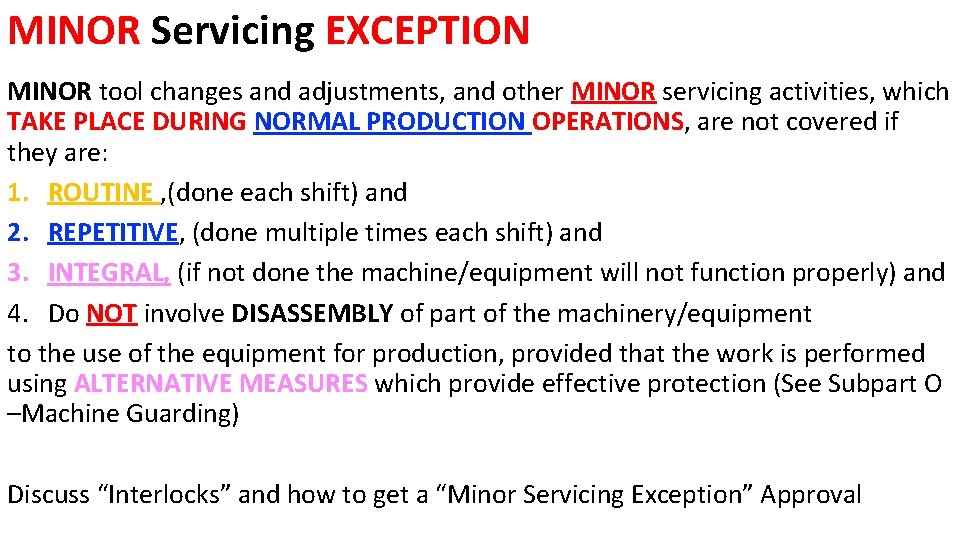 MINOR Servicing EXCEPTION MINOR tool changes and adjustments, and other MINOR servicing activities, which