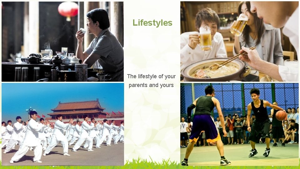 Lifestyles The lifestyle of your parents and yours 