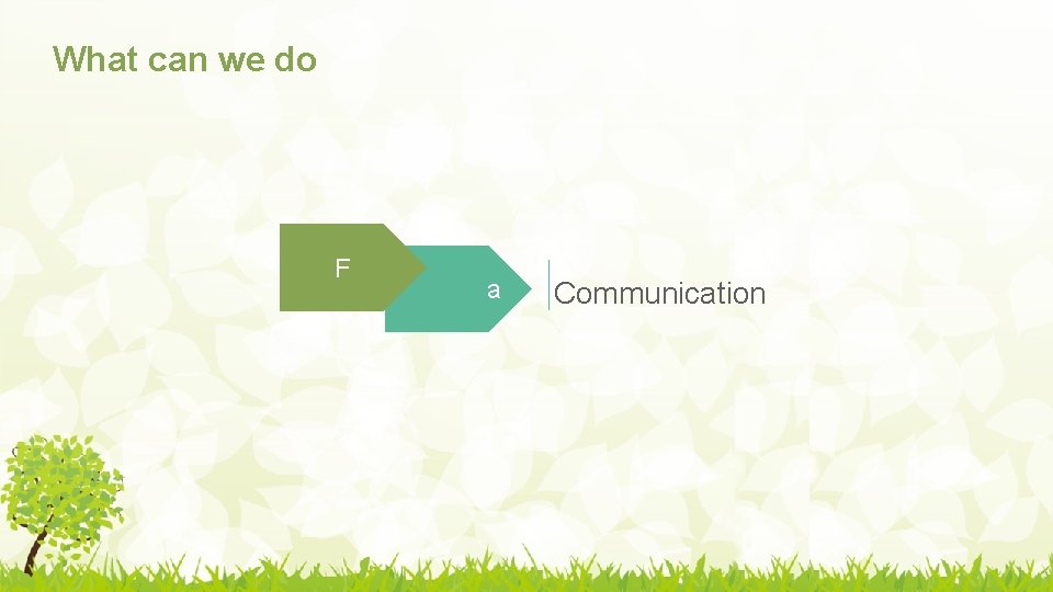 What can we do F a Communication 