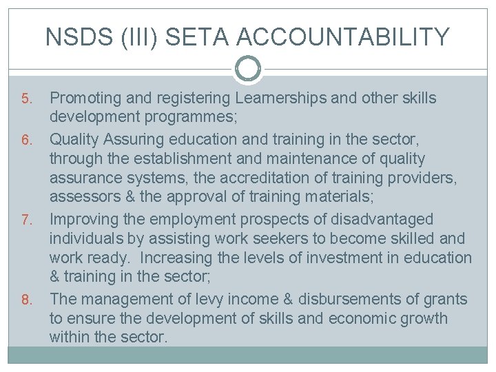 NSDS (III) SETA ACCOUNTABILITY 5. 6. 7. 8. Promoting and registering Learnerships and other