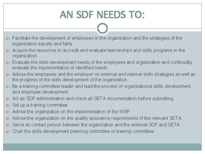 AN SDF NEEDS TO: Facilitate the development of employees in the organization and the