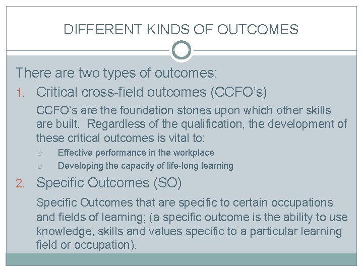 DIFFERENT KINDS OF OUTCOMES There are two types of outcomes: 1. Critical cross-field outcomes