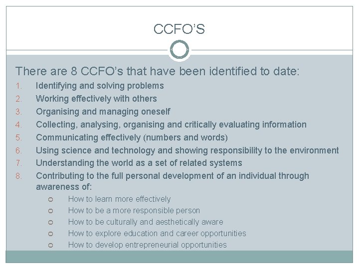 CCFO’S There are 8 CCFO’s that have been identified to date: 1. 2. 3.