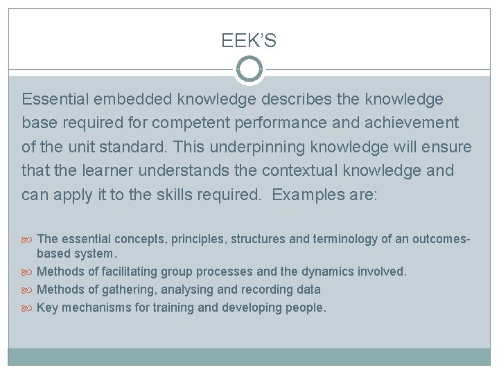 EEK’S Essential embedded knowledge describes the knowledge base required for competent performance and achievement