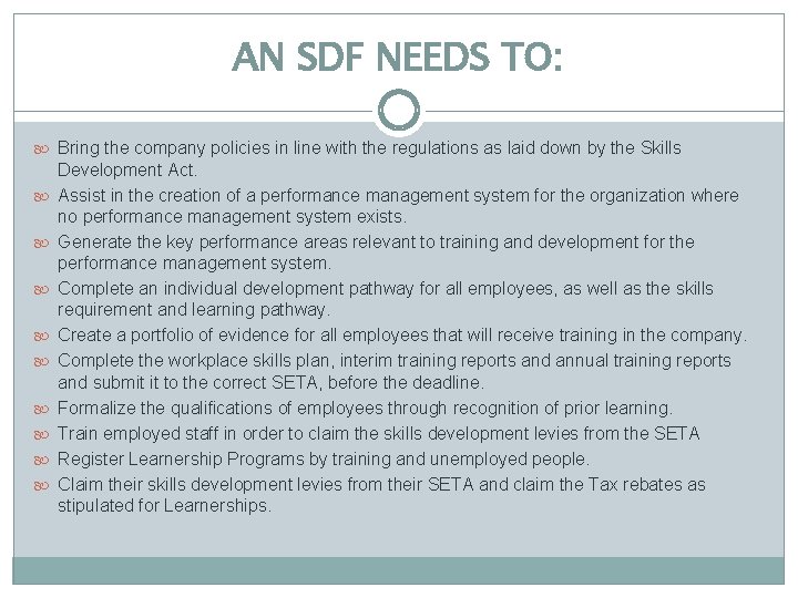 AN SDF NEEDS TO: Bring the company policies in line with the regulations as