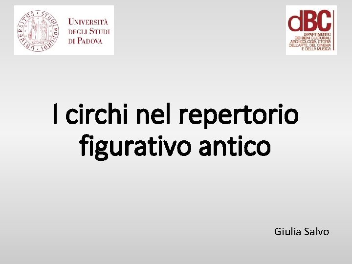 I circhi nel repertorio figurativo antico Giulia Salvo 