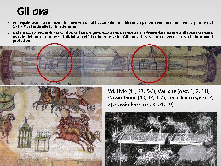 Gli ova • Principale sistema contagiri: le uova veniva abbassate da un addetto a