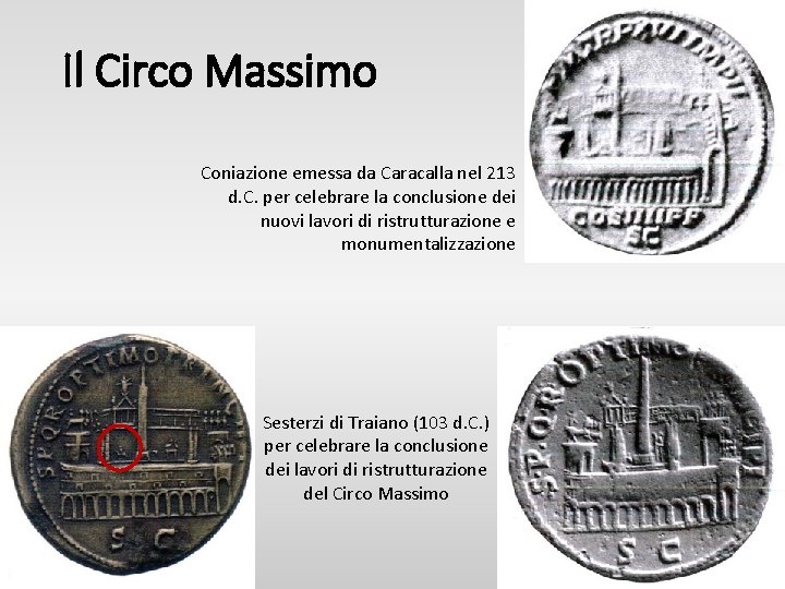 Il Circo Massimo Coniazione emessa da Caracalla nel 213 d. C. per celebrare la