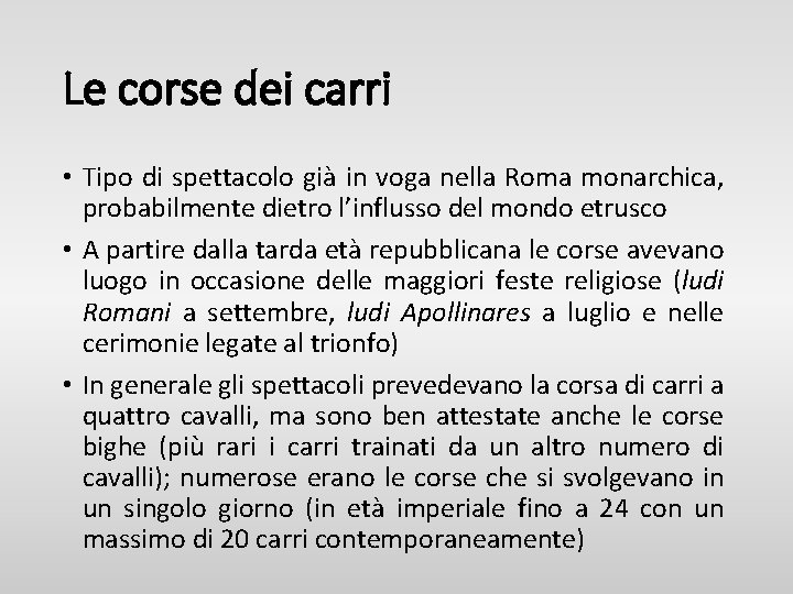 Le corse dei carri • Tipo di spettacolo già in voga nella Roma monarchica,