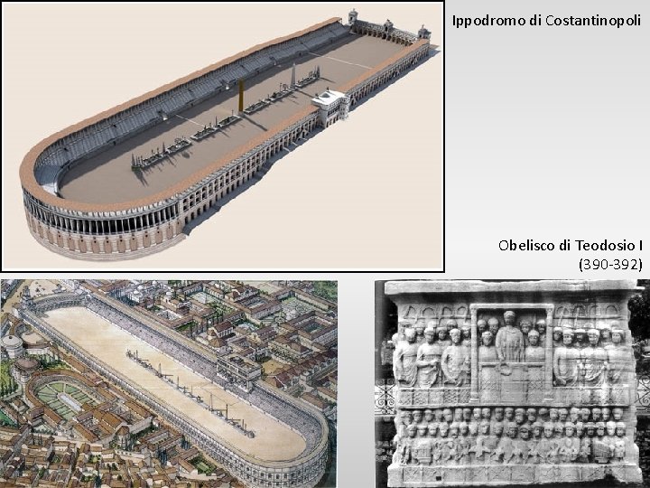 Ippodromo di Costantinopoli Obelisco di Teodosio I (390 -392) 