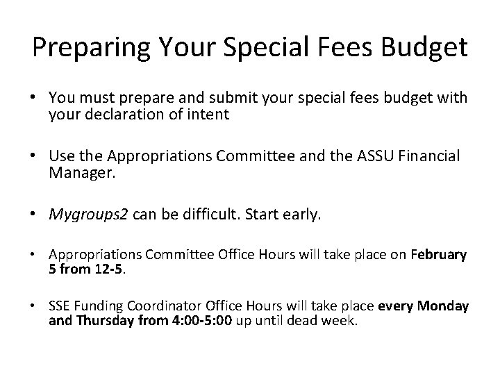 Preparing Your Special Fees Budget • You must prepare and submit your special fees