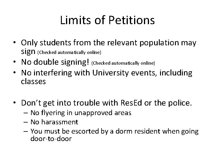 Limits of Petitions • Only students from the relevant population may sign (Checked automatically