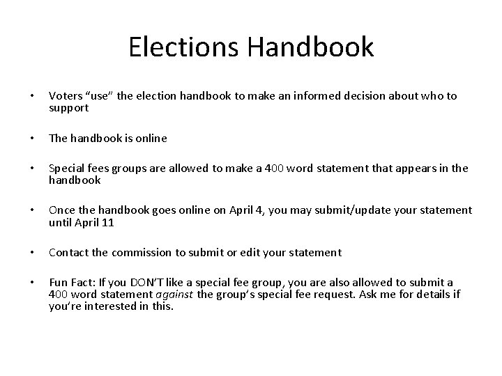 Elections Handbook • Voters “use” the election handbook to make an informed decision about