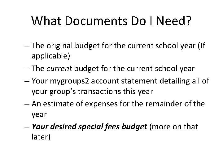 What Documents Do I Need? – The original budget for the current school year