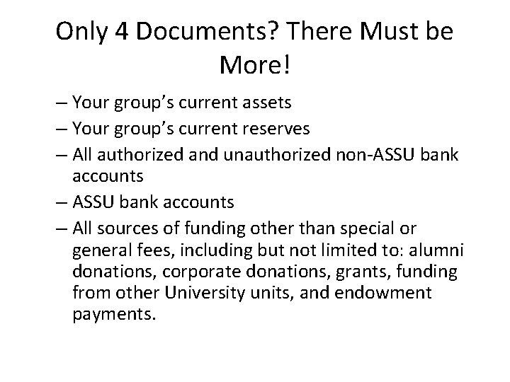 Only 4 Documents? There Must be More! – Your group’s current assets – Your