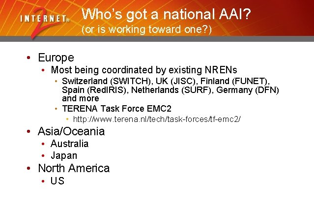 Who’s got a national AAI? (or is working toward one? ) • Europe •