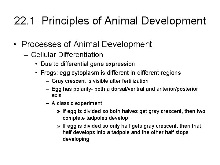 22. 1 Principles of Animal Development • Processes of Animal Development – Cellular Differentiation