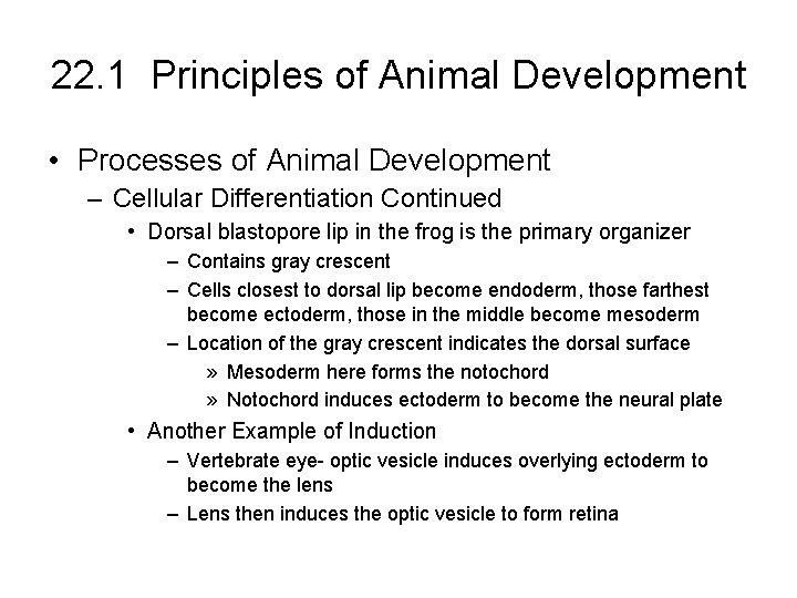 22. 1 Principles of Animal Development • Processes of Animal Development – Cellular Differentiation