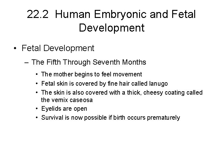 22. 2 Human Embryonic and Fetal Development • Fetal Development – The Fifth Through