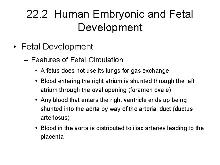 22. 2 Human Embryonic and Fetal Development • Fetal Development – Features of Fetal