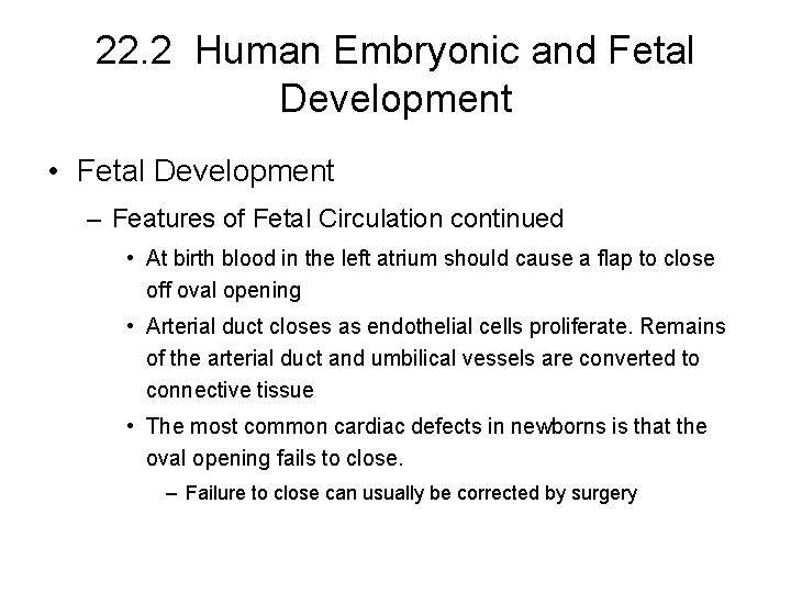 22. 2 Human Embryonic and Fetal Development • Fetal Development – Features of Fetal