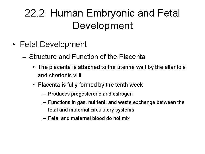 22. 2 Human Embryonic and Fetal Development • Fetal Development – Structure and Function