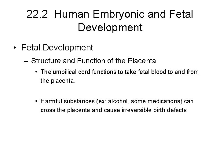 22. 2 Human Embryonic and Fetal Development • Fetal Development – Structure and Function
