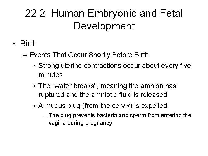 22. 2 Human Embryonic and Fetal Development • Birth – Events That Occur Shortly